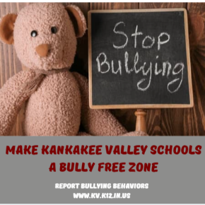Stop Bullying, report bullying behaviors at www.kv.k12.in.us